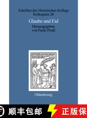 【3-4周达】Glaube und Eid：Treueformeln, Glaubensbekenntnisse und Sozialdisziplinierung zwischen Mitt... [9783486559941]
