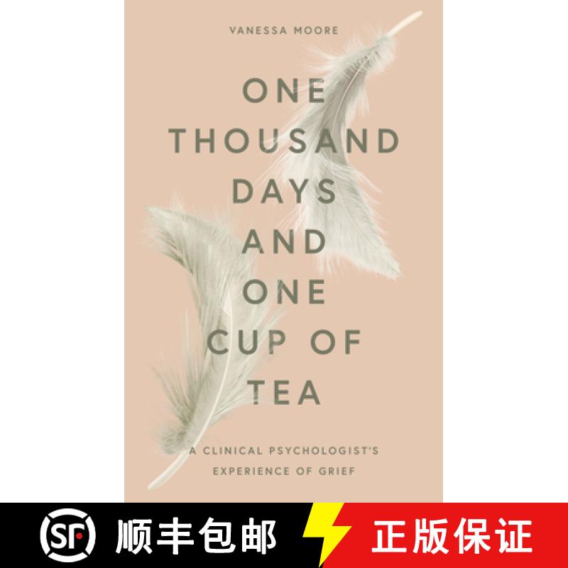【2-3周达】One Thousand Days and One Cup of Tea: A Clinical Psychologist's Experience of Grief [9780857839411]