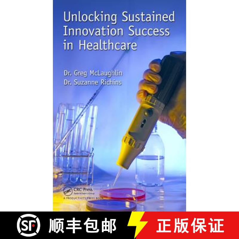 【3-4周达】Unlocking Sustained Innovation Success in Healthcare [9781482239805]