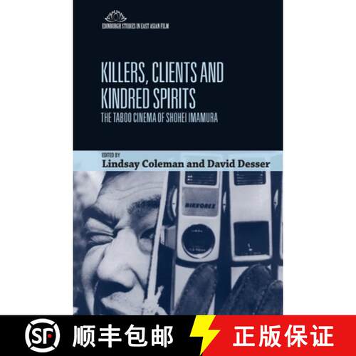 【3-4周达】Killers, Clients and Kindred Spirits: The Taboo Cinema of Shohei Imamura [9781474481366]