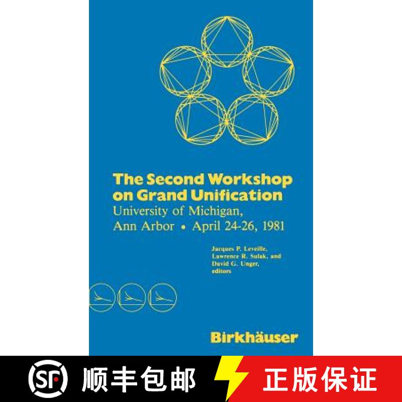 【3-4周达】The Second Workshop on Grand Unification : University of Michigan, Ann Arbor April 24-26, ... [9780817630553]