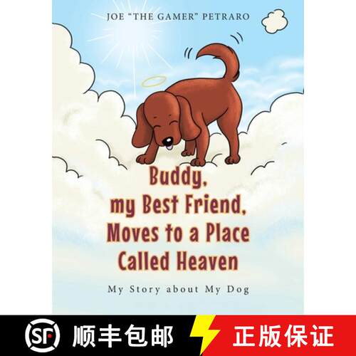 【3-4周达】Buddy, my Best Friend, Moves to a Place Called Heaven: My Story about My Dog [9781637102848]