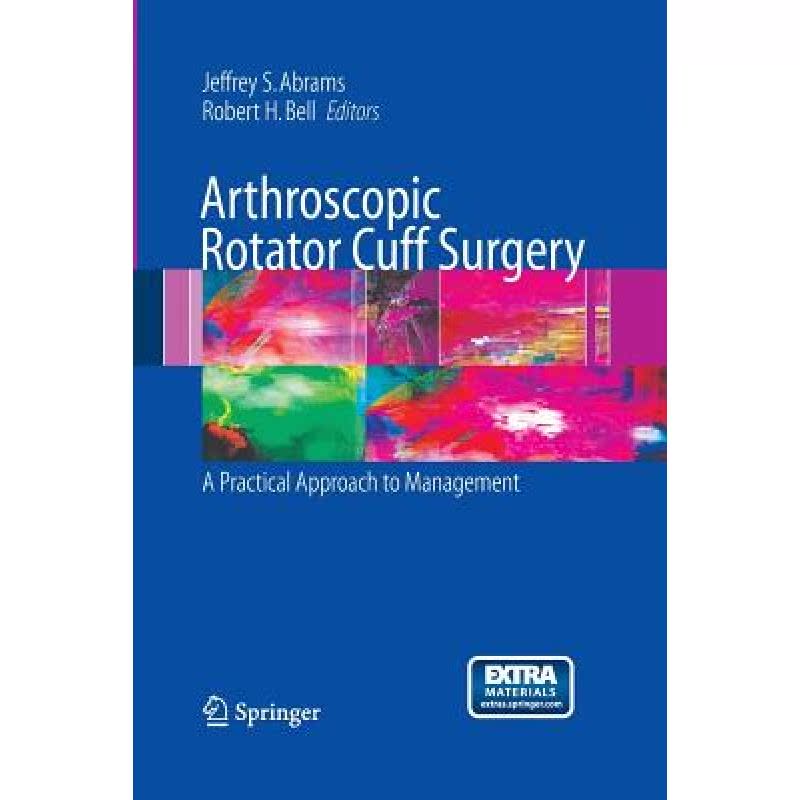 【4周达】Arthroscopic Rotator Cuff Surgery : A Practical Approach to Management [9781489998866] 书籍/杂志/报纸 原版其它 原图主图