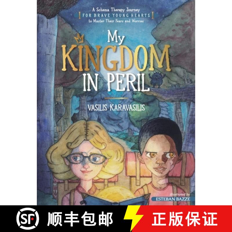 【2-3周达】My Kingdom in Peril: A Schema Therapy Journey for Brave Young Hearts to Master Their Fears... [9786188646704]