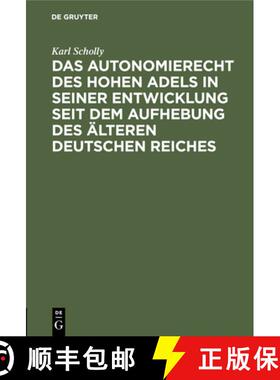 预订 Das Autonomierecht Des Hohen Adels in Seiner Entwicklung Seit Dem Aufhebung Des AElteren Deutsch... [9783112432891]