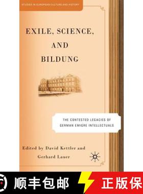 【3-4周达】Exile, Science, and Bildung: The Contested Legacies of German Emigre Intellectuals [9781403968432]