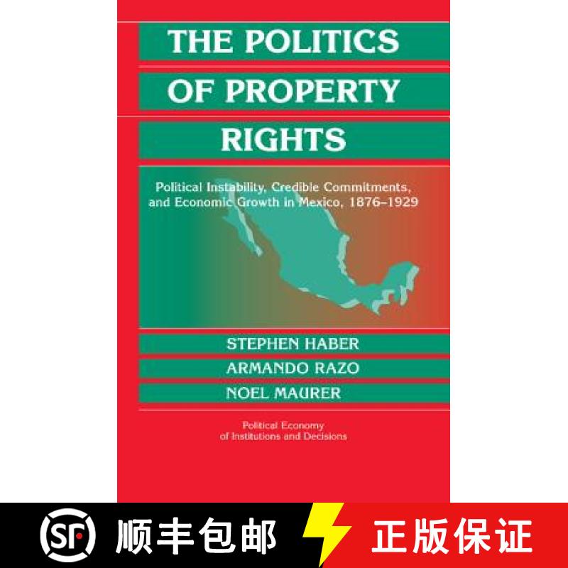 【3-4周达】Politics of Property Rights: Political Instability, Credible Commitments, and Economic Gro... [9780521603546]