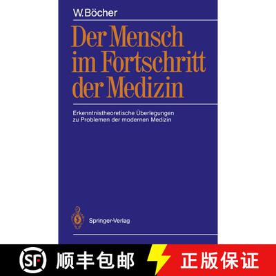 【3-4周达】Der Mensch im Fortschritt der Medizin: Erkenntnistheoretische Überlegungen zu Problemen d... [9783540181958]