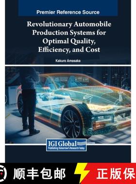 【3-4周达】Revolutionary Automobile Production Systems for Optimal Quality, Efficiency, and Cost [9781668483022]