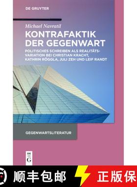 预订 Kontrafaktik Der Gegenwart: Politisches Schreiben ALS Realitätsvariation Bei Christian Kracht, ... [9783110762969]