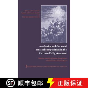 【3-4周达】Aesthetics and the Art of Musical Composition in the German Enlightenment: Selected Writin... [9780521360357]