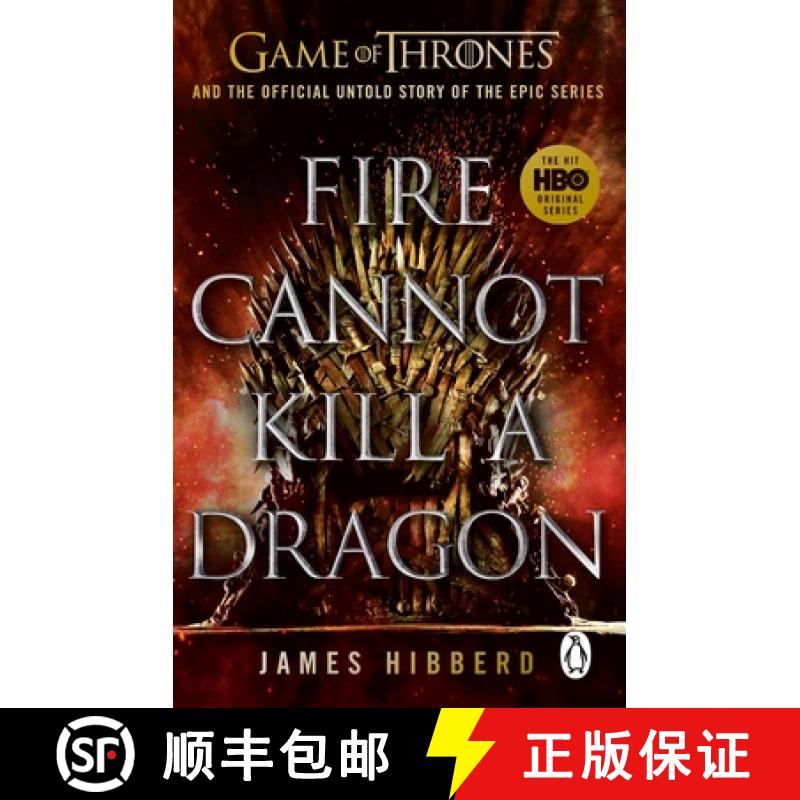 【3-4周达】Fire Cannot Kill a Dragon : Game of Thrones and the Official Untold Story of an Epic Series [9780552177245]