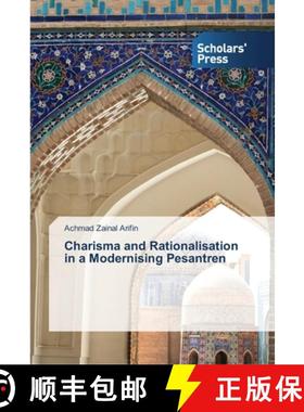 预订 Charisma and Rationalisation in a Modernising Pesantren [9783639766660]