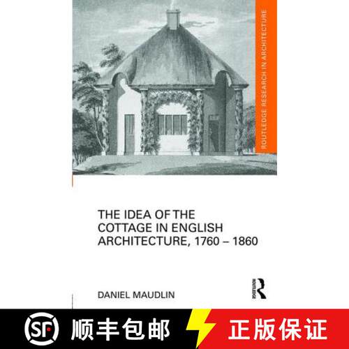 【3-4周达】精装 The Idea of the Cottage in English Architecture, 1760 - 1860 [9781138793873]
