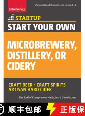 【3-4周达】Start Your Own Microbrewery, Distillery, or Cidery : Your Step-By-Step Guide to Success [9781599185651]