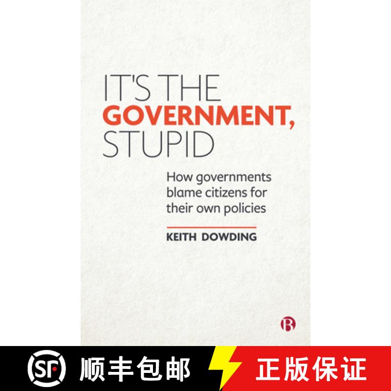 【2-3周达】It's the Government, Stupid: How Governments Blame Citizens for Their Own Policies [9781529206395]