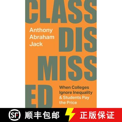【3-4周达】精装 Class Dismissed – When Colleges Ignore Inequality and Students Pay the Price [9780691237466]