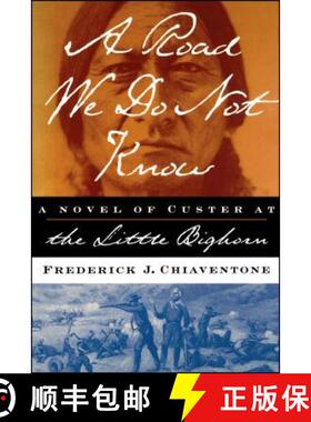 【3-4周达】A Road We Do Not Know A Road We Do Not Know A Novel of Custer at Little Bighorn [9780743241793]