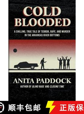 预订 Cold Blooded: A chilling, true tale of terror, rape, and murder in the Arkansas River bottoms [9781683132042]