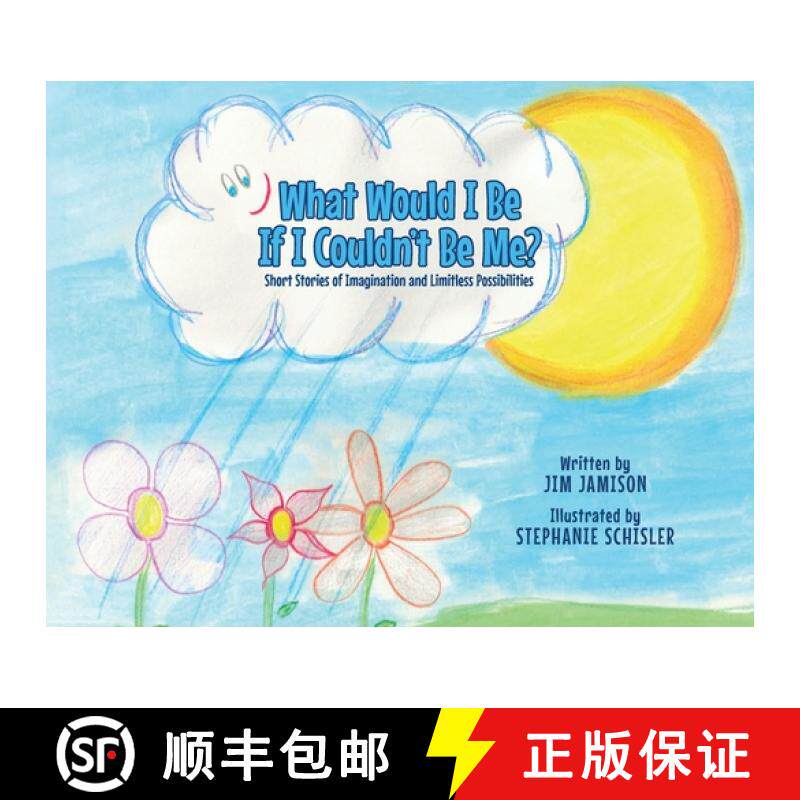 【3-4周达】What Would I Be If I Couldn't Be Me?: Short Stories of Imagination and Limitless Possibili... [9780228838265]