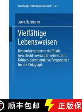 【3-4周达】Vielfältige Lebensweisen: Dynamisierungen in Der Triade Geschlecht -- Sexualität -- Lebe... [9783810033956]