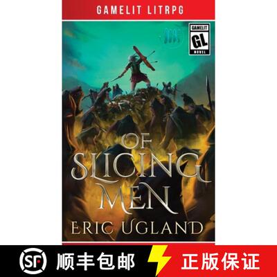 【3-4周达】Of Slicing Men: A LitRPG/GameLit Adventure [9781945346293]