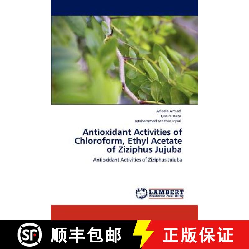 预订 Antioxidant Activities of Chloroform, Ethyl Acetate of Ziziphus Jujuba [9783848434138]