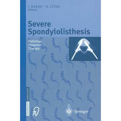 【4周达】Severe Spondylolisthesis : Pathology - Diagnosis - Therapy [9783642632853]