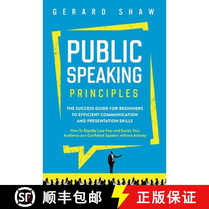 【3-4周达】Public Speaking Principles: The Success Guide for Beginners to Efficient Communication and... [9781647800444]