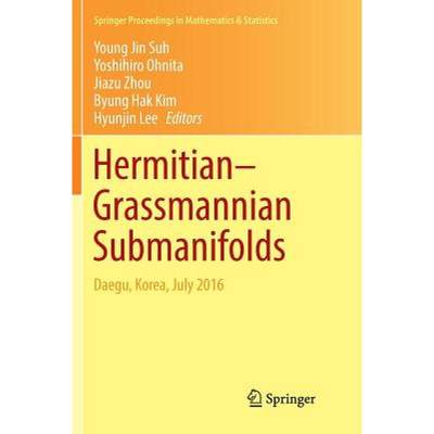 【4周达】Hermitian-Grassmannian Submanifolds : Daegu, Korea, July 2016 [9789811354250]