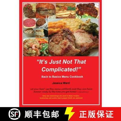 【3-4周达】It's Just Not That Complicated: Back to Basics Cookbook [9780615870335]