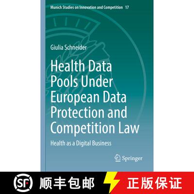 【3-4周达】Health Data Pools Under European Data Protection and Competition Law : Health as a Digital... [9783030954291]
