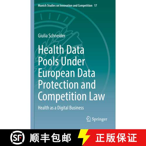 【3-4周达】Health Data Pools Under European Data Protection and Competition Law : Health as a Digital... [9783030954291]