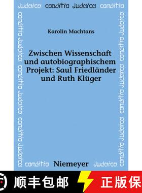 预订 Zwischen Wissenschaft und autobiographischem Projekt: Saul Friedländer und Ruth Klüger [9783484651739]