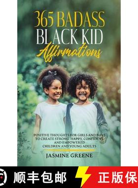【3-4周达】365 Badass Black Kid Affirmations: Positive Thoughts for Girls and Boys to Create Strong, ... [9781955865081]