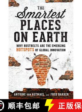 【3-4周达】The Smartest Places on Earth: Why Rustbelts Are the Emerging Hotspots of Global Innovation [9781610398169]