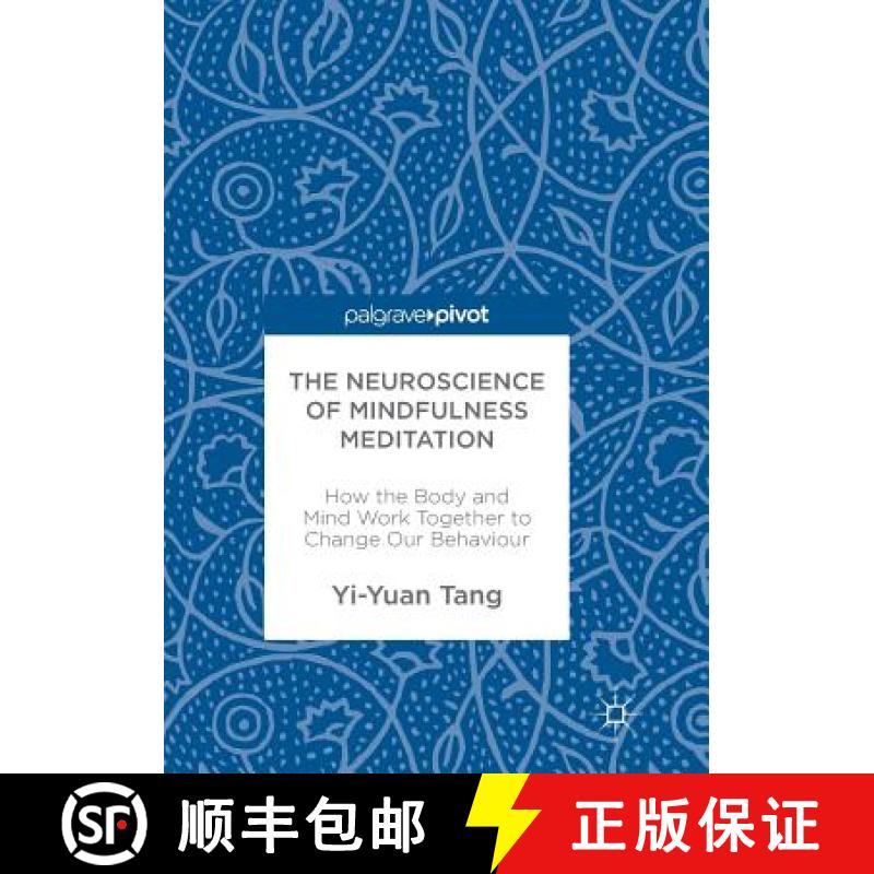 【3-4周达】The Neuroscience of Mindfulness Meditation : How the Body and Mind Work Together to Change... [9783319834900]