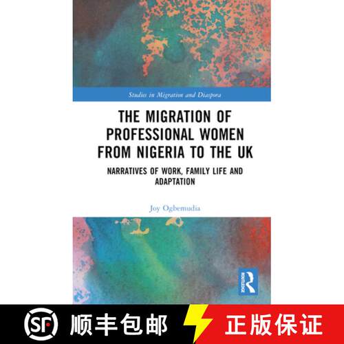 【3-4周达】精装 The Migration of Professional Women from Nigeria to the UK: Narratives of Work, Famil... [9780367705688]