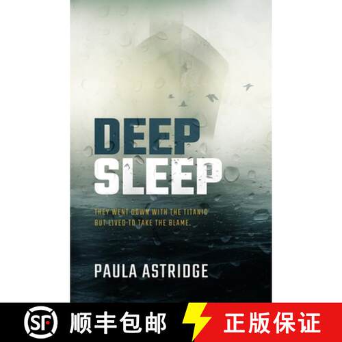 【3-4周达】Deep Sleep: They Went Down with the Titanic but They Lived to Take the Blame [9781925868388]