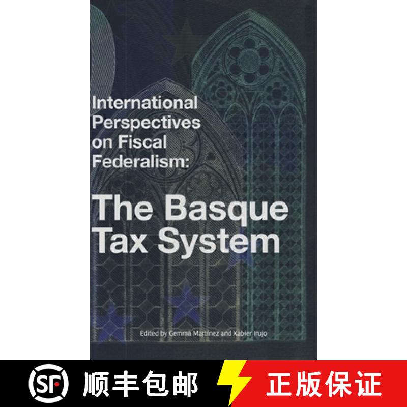 【3-4周达】International Perspectives on Fiscal Federalism: The Basque Tax System [9781949805017]
