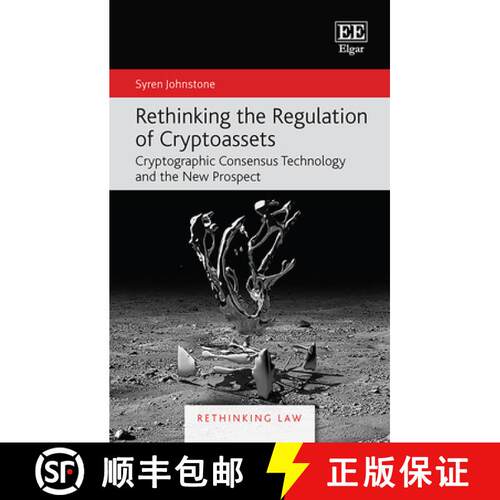 【3-4周达】精装 Rethinking the Regulation of Cryptoassets: Cryptographic Consensus Technology and the... [9781800886780]