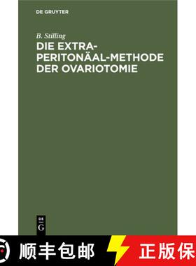 【3-4周达】Die Extra-Peritonäal-Methode Der Ovariotomie [9783112426074]