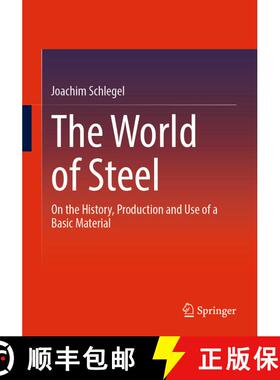 【3-4周达】The World of Steel: On the History, Production and Use of a Basic Material [9783658397326]