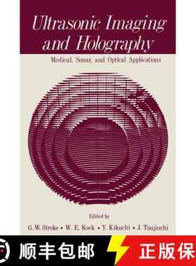 【3-4周达】Ultrasonic Imaging and Holography: Medical, Sonar, and Optical Applications [9781461344957]