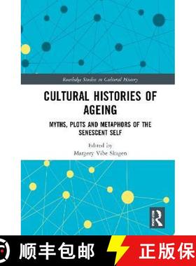 【3-4周达】Cultural Histories of Ageing: Myths, Plots and Metaphors of the Senescent Self [9780367769796]
