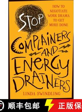 【3-4周达】Stop Complainers And Energy Drainers: How To Negotiate Work Drama To Get More Done [Wiley... [9781118492963]
