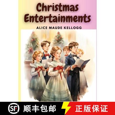 【3-4周达】Christmas Entertainments: Christmas Songs, Ballads, Plays, and Recitations [9781835524411]