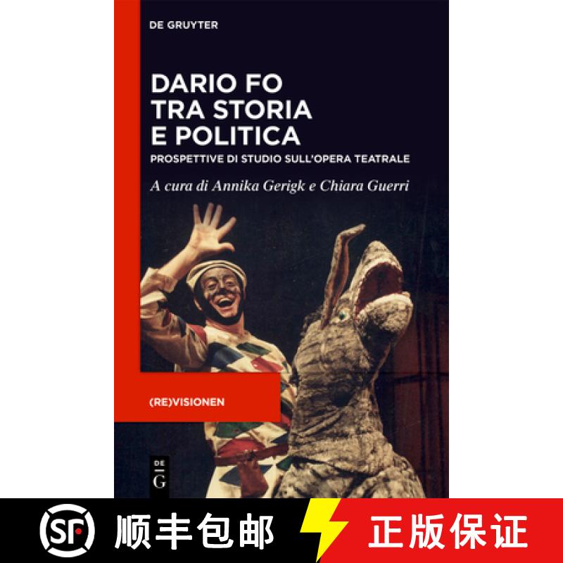 【3-4周达】Dario Fo Tra Storia E Politica: Prospettive Di Studio Sull'opera Teatrale [9783111445045]