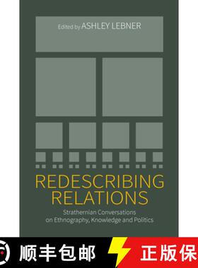 【3-4周达】Redescribing Relations: Strathernian Conversations on Ethnography, Knowledge and Politics [9781785334573]