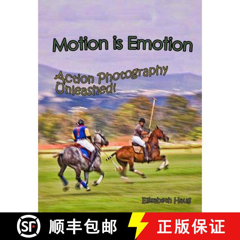 预订 Motion Is Emotion: Action Photography Unleashed [9780966271591]